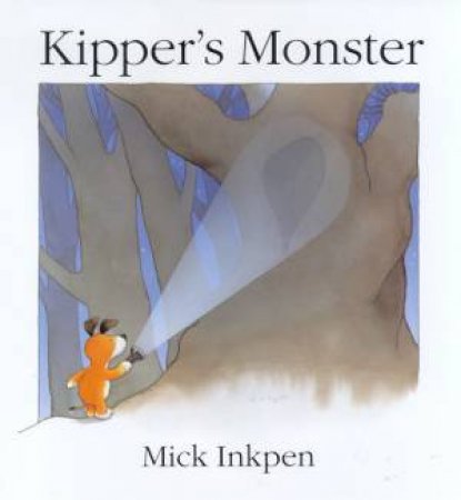 Kipper's Monster by Mick Inkpen