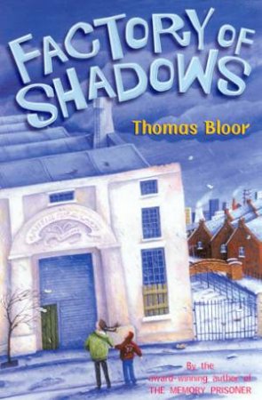 Factory Of Shadows by Thomas Bloor