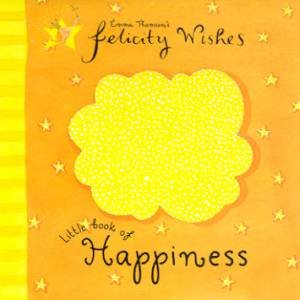 Felicity Wishes: Little Book Of Happiness by Emma Thomson