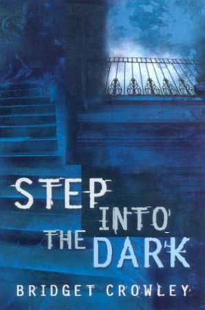 Step Into The Dark by Bridget Crowley