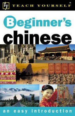 Teach Yourself Beginner's Chinese - Book & Tape by Elizabeth Scurfield & Song Lianyi