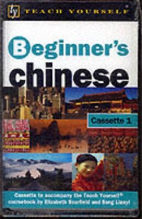 Teach Yourself Beginner's Chinese - Cassette by Elizabeth Scurfield & Song Lianyi