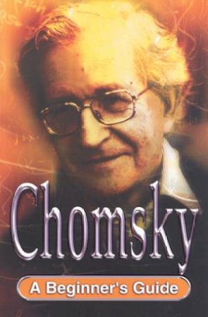 Chomsky: A Beginner's Guide by Michael Dean