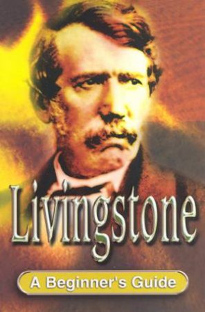 A Beginner's Guide: Livingstone by Peter Turner