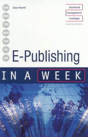 E-Publishing In A Week by Dave Howell