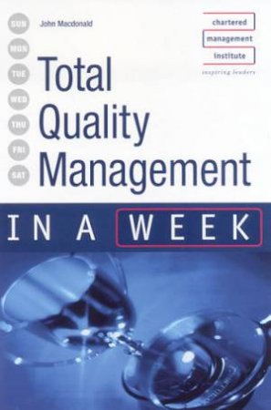 Total Quality Management In A Week by John Macdonald