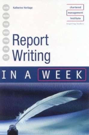 Report Writing In A Week by Katherine Heritage