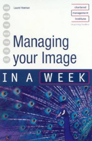 Managing Your Image In A Week by Laurel Herman