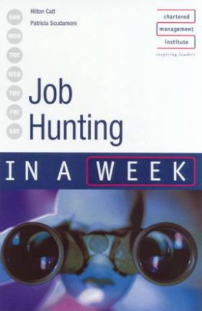 Job Hunting In A Week by Hilton Catt & Patricia Scudamore