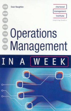 Operations Management In A Week by Sean Naughton