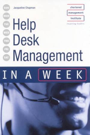 Help Desk Management In A Week by Jacqueline Chapman