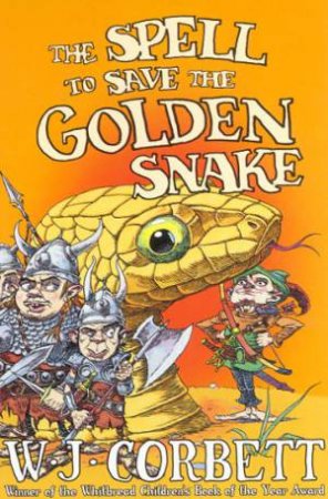 The Spell To Save The Golden Snake by W J Corbett