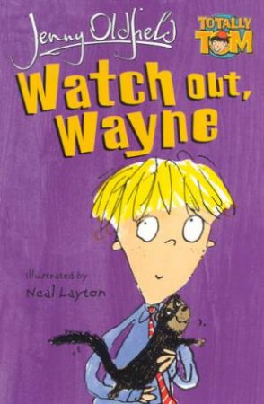 Watch Out, Wayne! by Jenny Oldfield