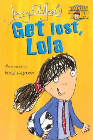 Get Lost, Lola! by Jenny Oldfield