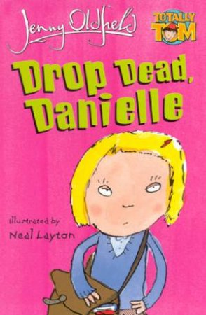 Drop Dead, Danielle by Jenny Oldfield