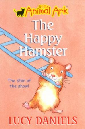 The Happy Hamster by Lucy Daniels