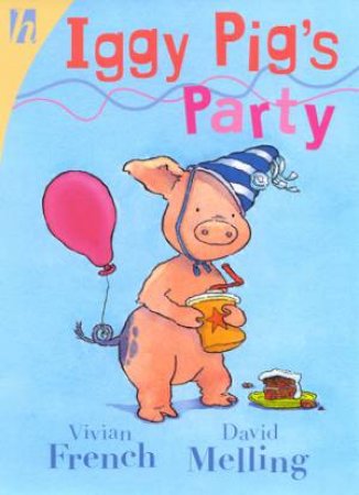 Iggy Pig's Party by Vivian French & David Melling