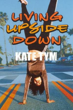 Bite: Living Upside Down by Kate Tym