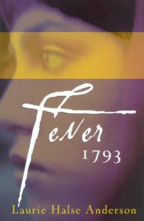 Fever 1793 by Laurie Halse Anderson