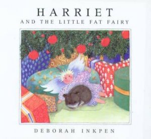 Harriet And The Little Fat Fairy by Deborah Inkpen