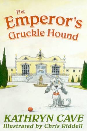 Hodder Story Book: The Emperor's Gruckle Hound by Kathryn Cave