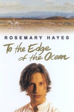 To The Edge Of The Ocean by Rosemary Hayes