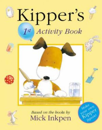 Kipper's 1st Activity Book by Mick Inkpen