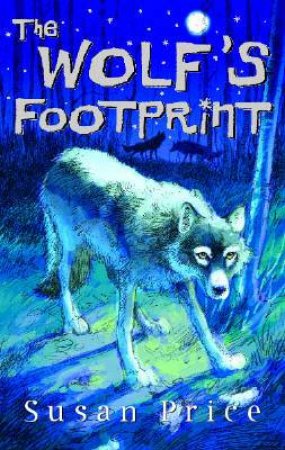 The Wolf's Footprint by Susan Price