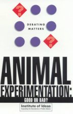 Debating Matters Animal Experimentation Good Or Bad