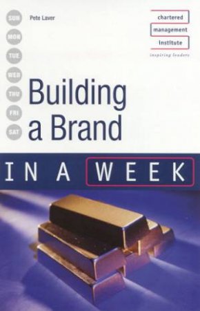 Building A Brand In A Week by Pete Laver