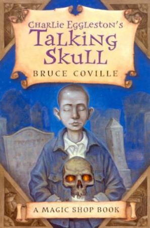 Charlie Eggleston's Talking Skull by Bruce Coville