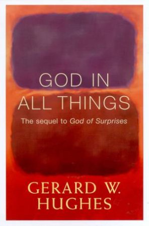 God In All Things by Gerard W Hughes