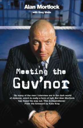 Meeting The Guv'nor by Alan Mortlock & Greg Watts