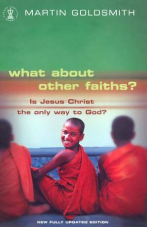 What About Other Faiths? by Martin Goldsmith