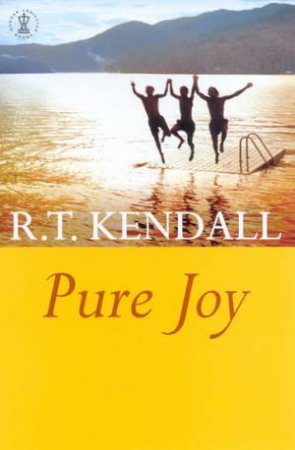Pure Joy by R T Kendall