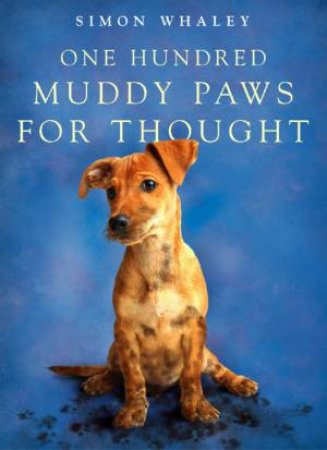 One Hundred Muddy Paws For Thought by Simon Whaley