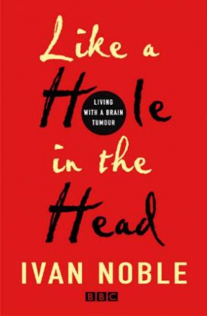 Like A Hole In The Head by Ivan Noble