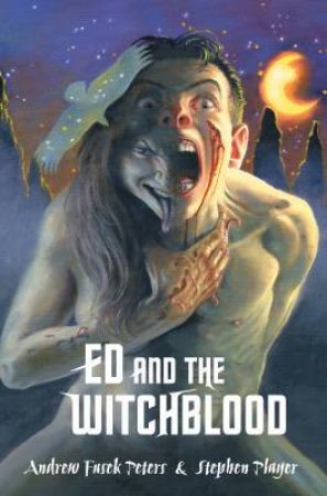 Ed And The Witchblood by Andrew Fusek Peters & Stephen Player