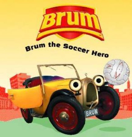 Brum: Brum The Soccer Hero by Alan Dapre