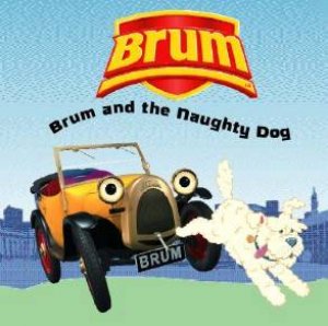 Brum: Brum And The Naughty Dog by Alan Dapre