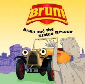 Brum: Brum And The Statue Rescue by Alan Dapre