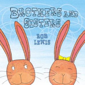 Brothers And Sisters by Rob Lewis