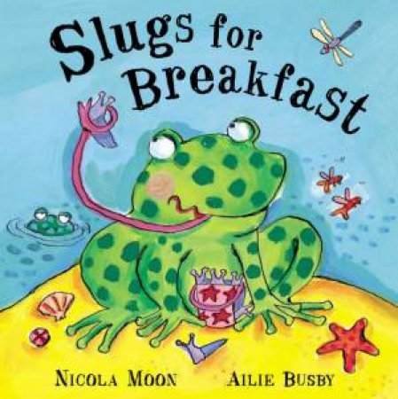 Slugs For Breakfast by Nicola Moon