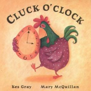 Cluck O'Clock by Kes Gray & Mary McQuillan