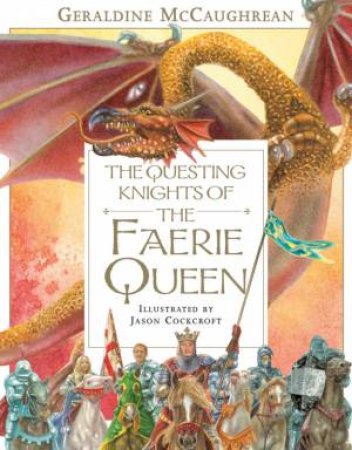 The Questing Knights Of The Faerie Queen by Geraldine McCaughrean