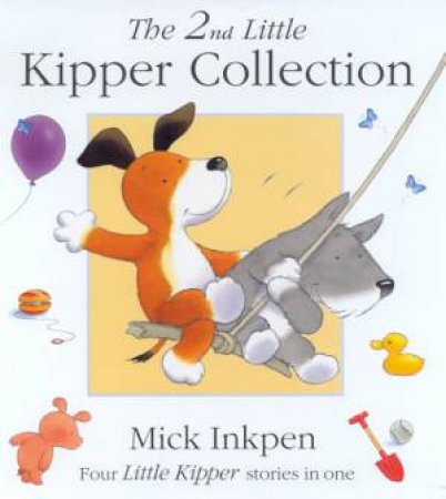 The 2nd Little Kipper Collection by Mick Inkpen