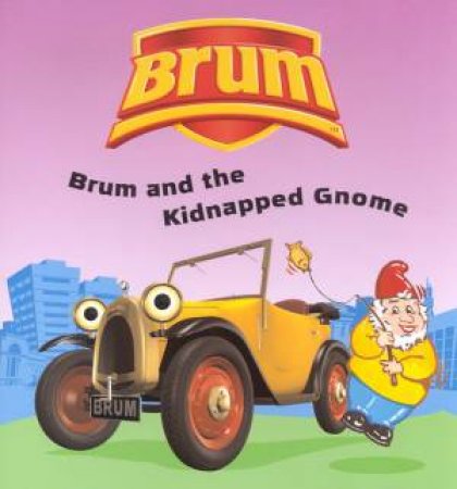 Brum: Brum And Kidnapped Gnome by Alan Dapre