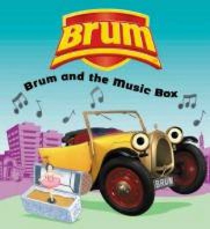 Brum: Brum And The Music Box by Sally Byford