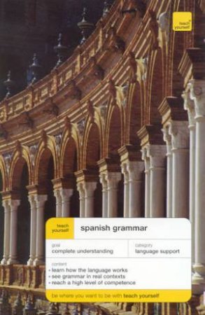 Teach Yourself Spanish Grammar by Juan Kattan-Ibarra