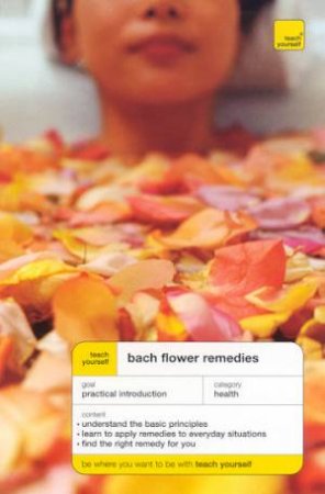 Teach Yourself: Bach Flower Remedies by Stefan Ball